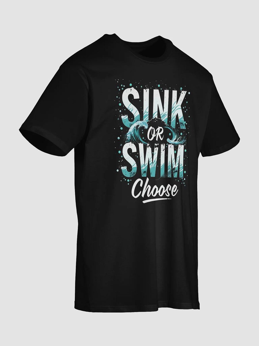 Sink or Swim, Choose  — The Tom Cruise Inspired T-Shirt That Empowers You to Take Control of Your Destiny product image (7)