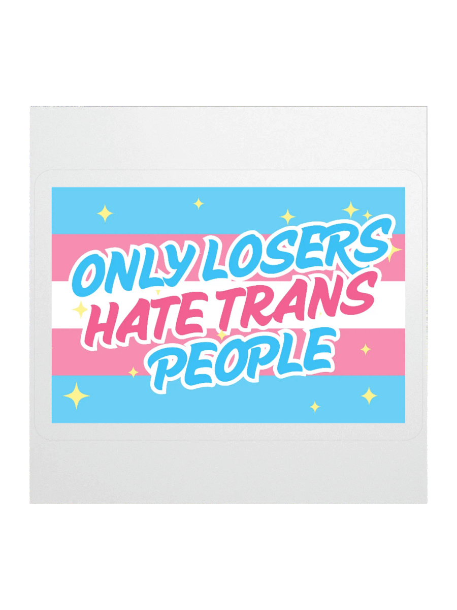 Only Losers Hate Trans People Sticker product image (1)