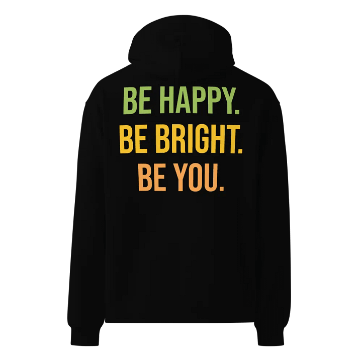 Be Happy. Be Bright. Be You. Oversized Hoodie product image (2)