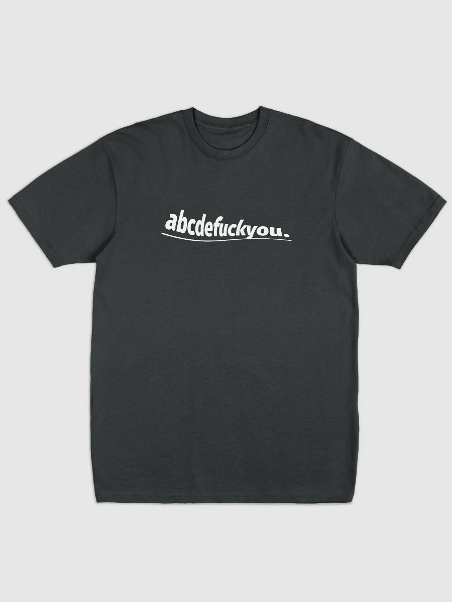 abcdefuckyou. Tee product image (1)