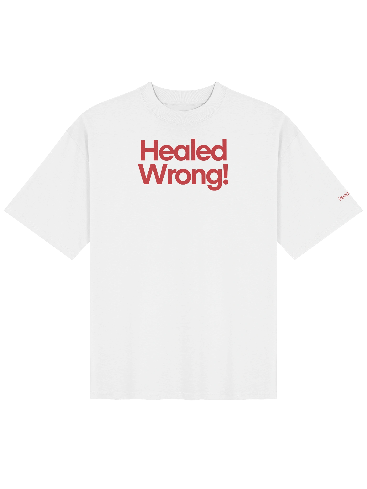 healed wrong t-shirt product image (2)