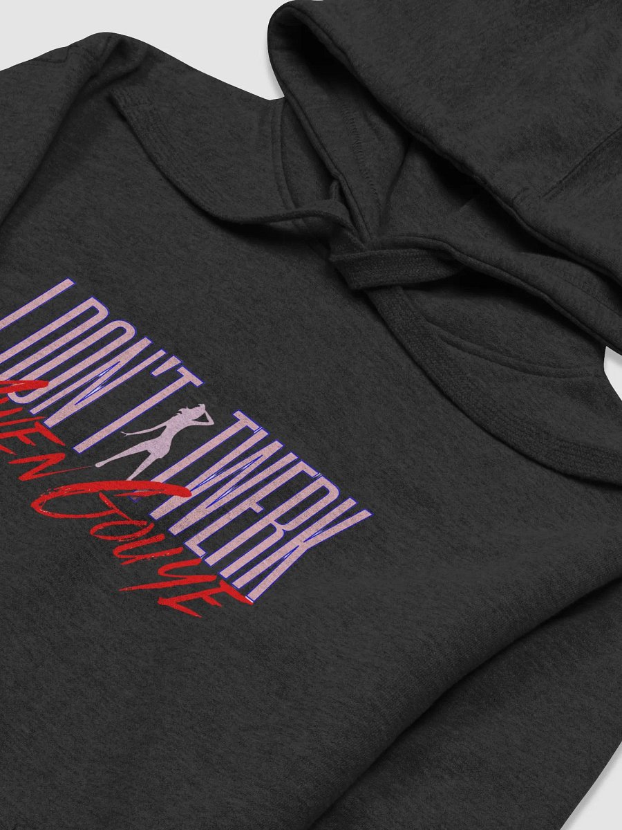 I don't twerk, I gouye Premium Pullover Hoodie product image (28)
