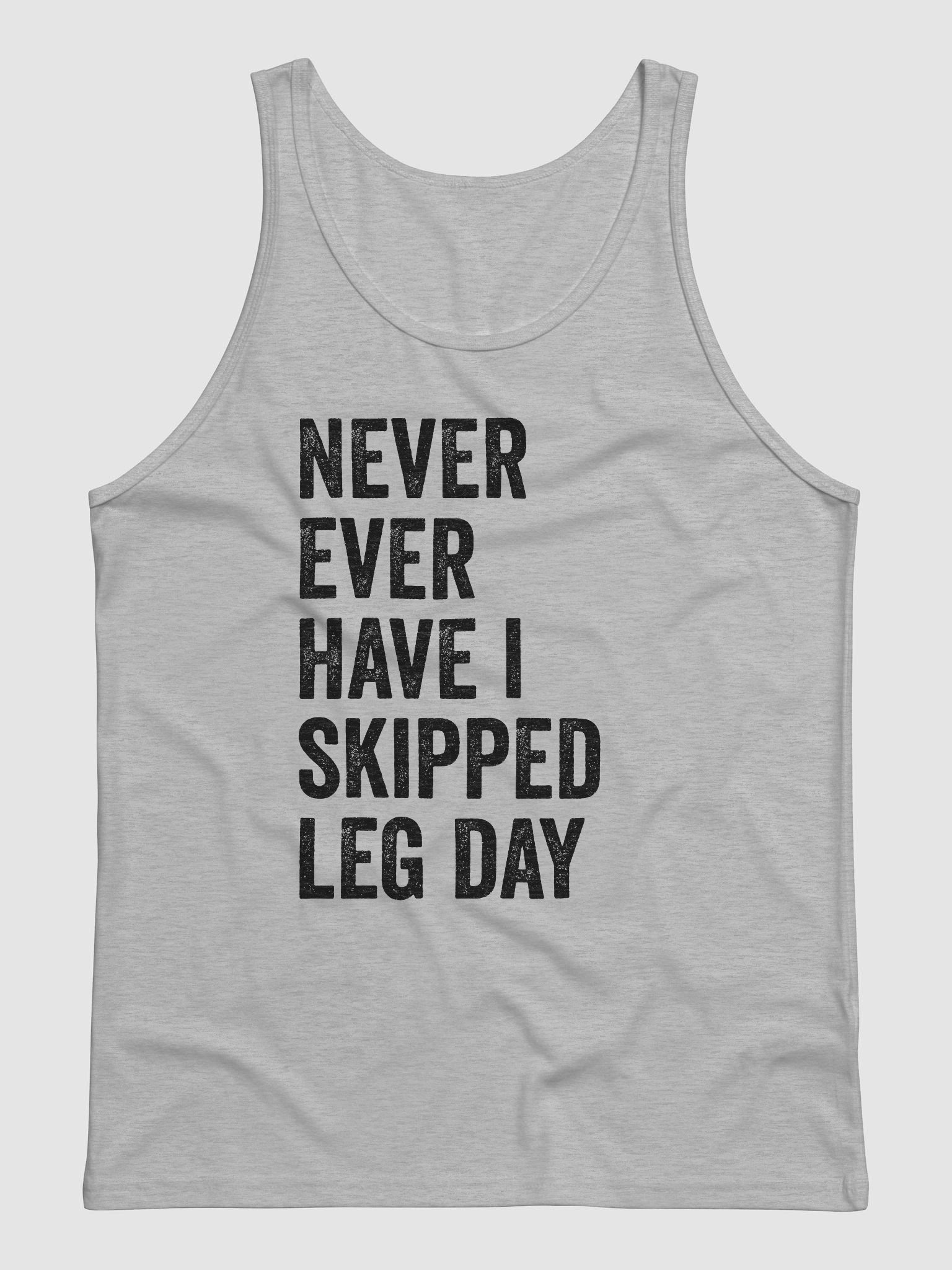 Never Ever Have I Skipped Leg Day Tank product image (3)
