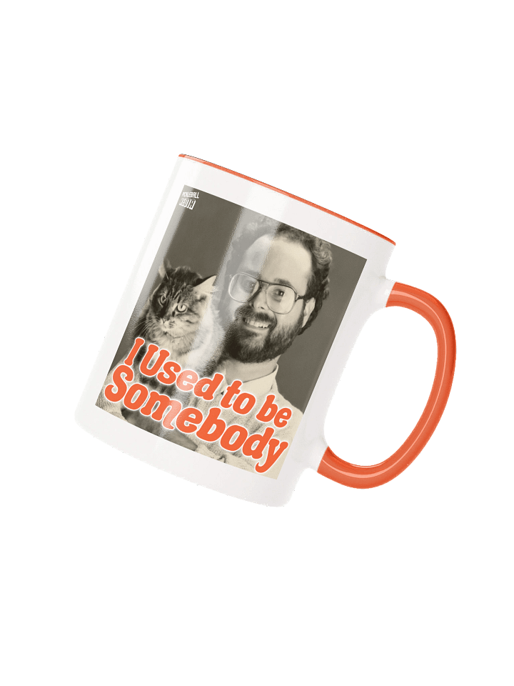I Used to Be Somebody Mug product image (2)