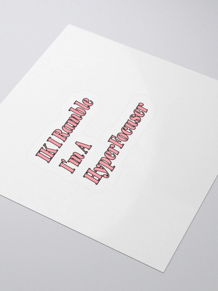 I Know I Ramble I'm A HyperFocuser. ADHD Meme Sticker. product image (3)
