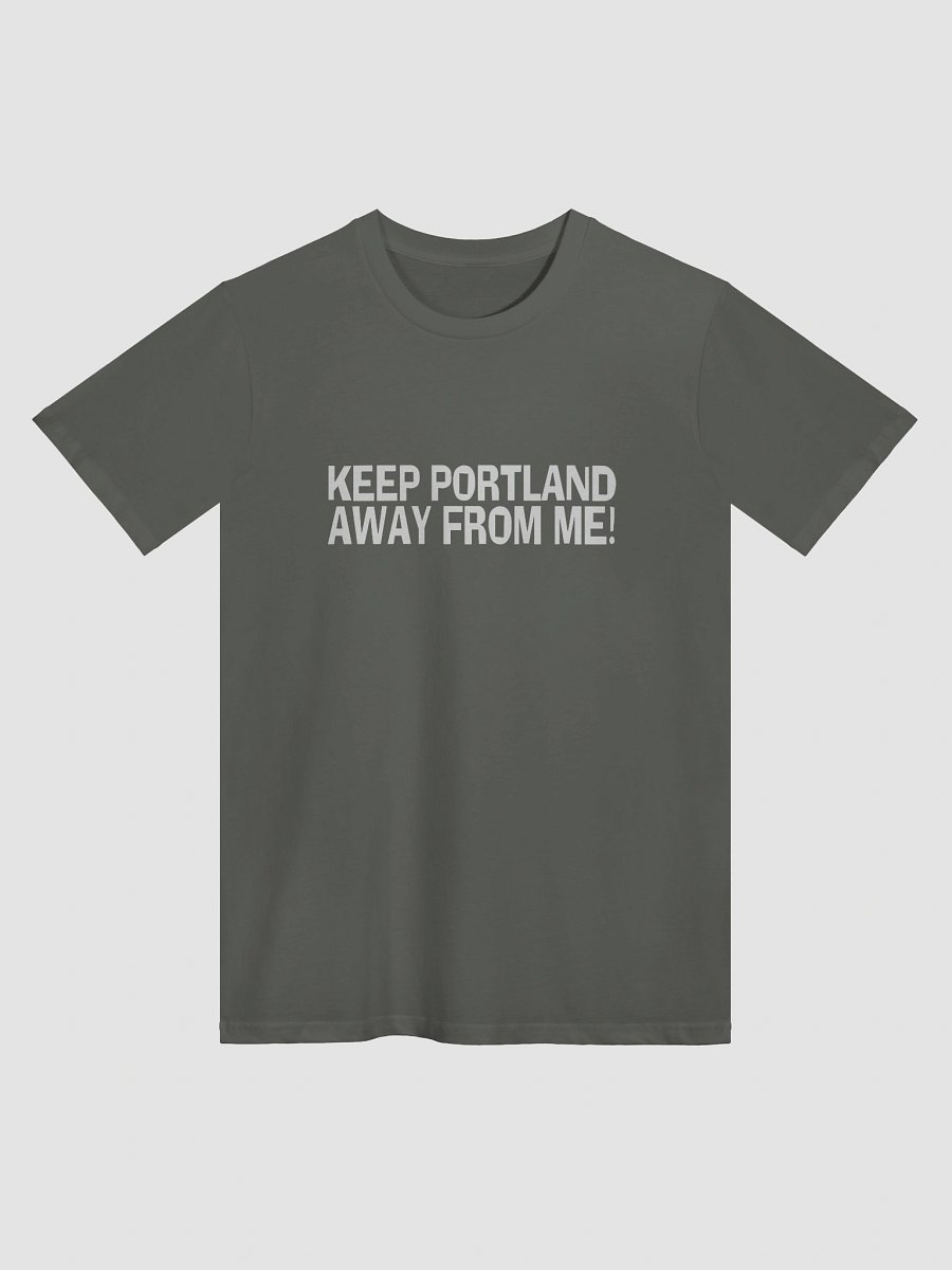 Keep Portland Away From Me! (tshirt) white on black product image (1)