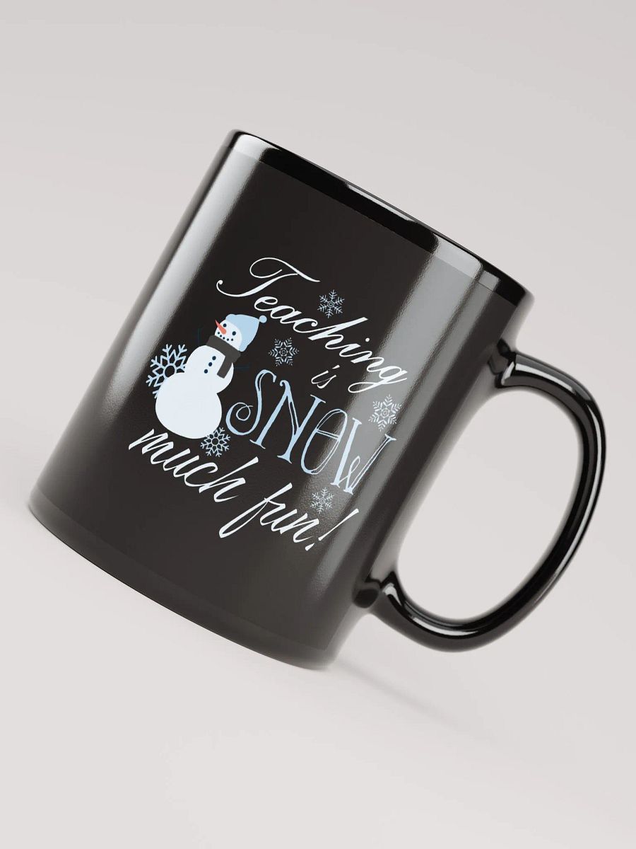 Teaching is Snow Much Fun - Coffee Mug product image (7)
