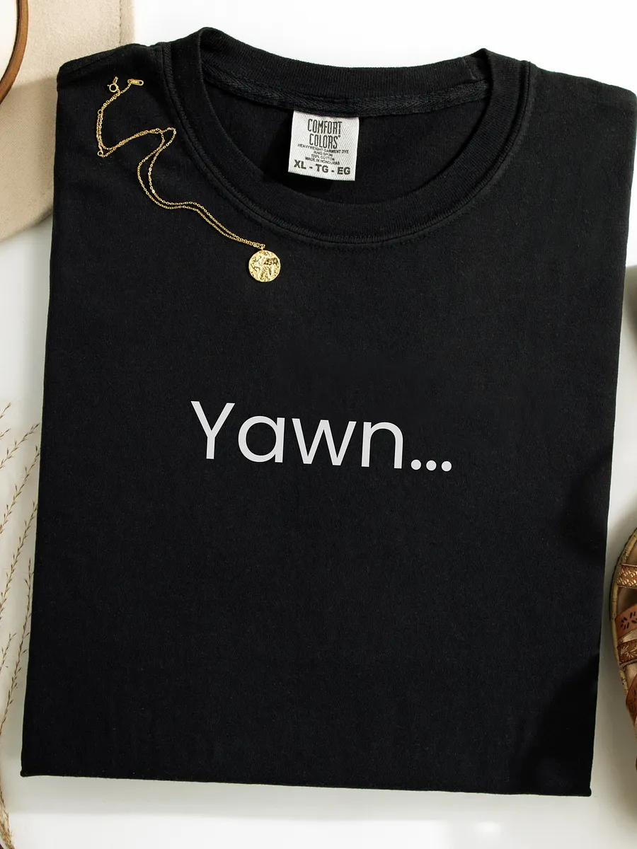 Yawn... - Funny Text T-Shirt - Snarky Humor - Quote T-shirt - AS Colour Unisex Premium T-Shirt product image (1)
