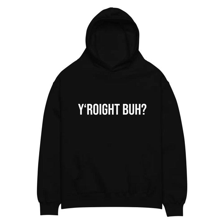Y'ROIGHT BUH? HOODIE product image (2)