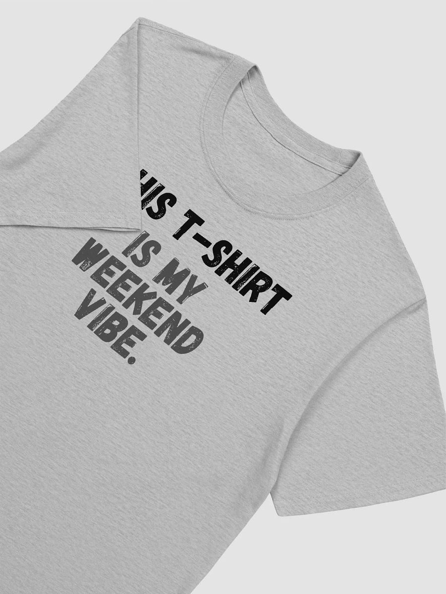 This t-shirt is my weekend vibe. product image (5)