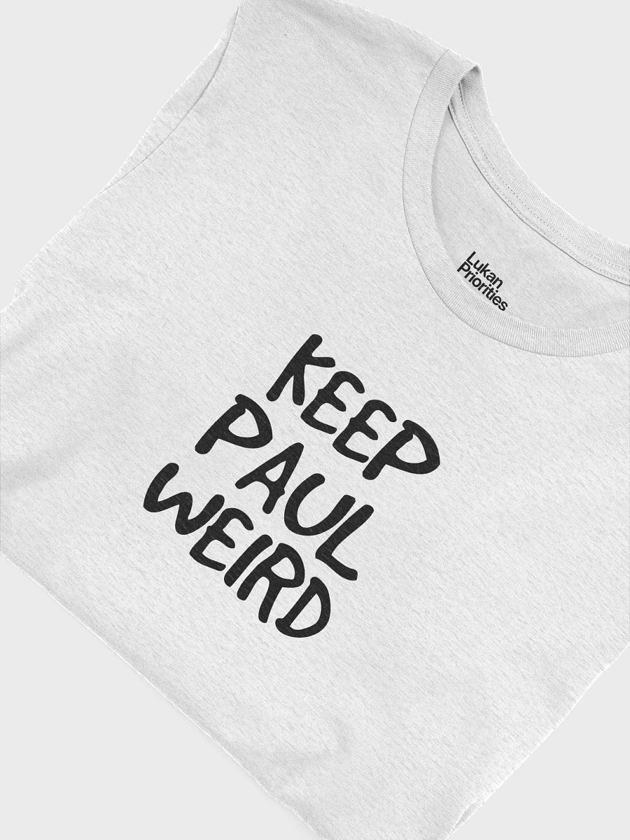 Keep Paul Weird Light Mode Tee product image (26)
