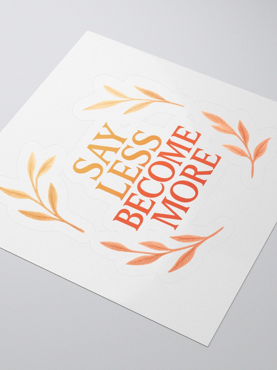 Say Less - Become More STICKER product image (6)