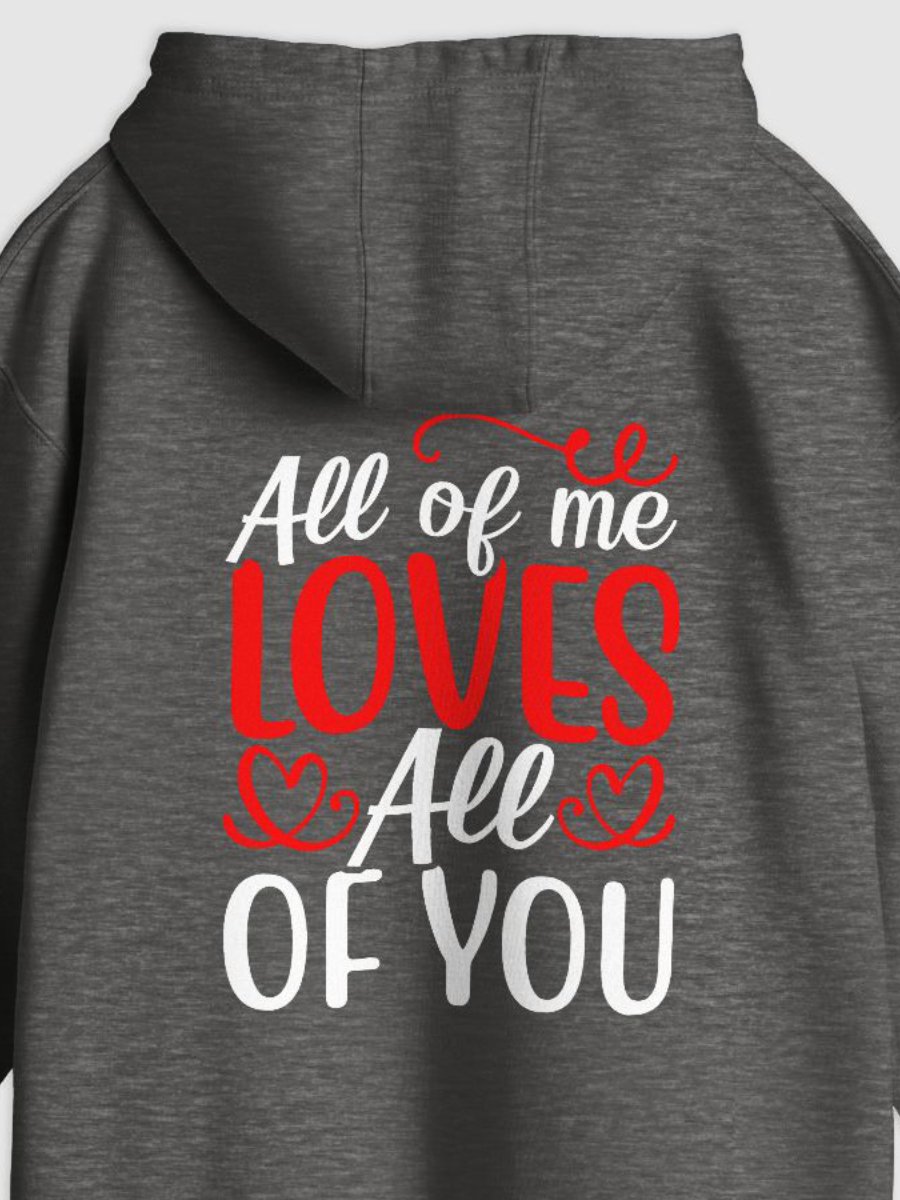 All of Me Loves All of You Hoodie (Back Only, White Text) product image (1)