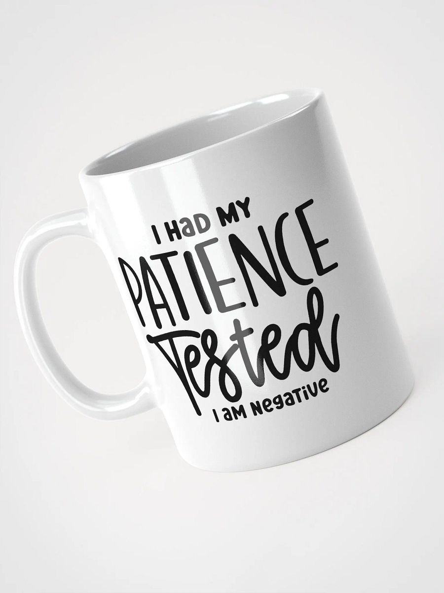 Patience Tested White Glossy Mug product image (3)