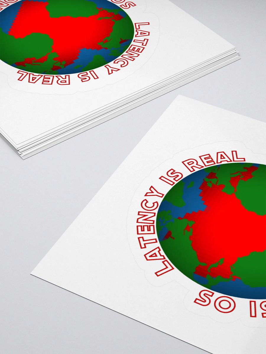 Latency Is Real - Kiss Cut Sticker product image (7)