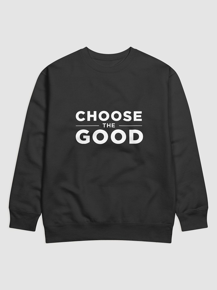 Choose the Good Sweatshirt product image (2)