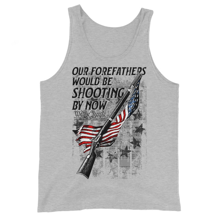 Forefathers Would Be Shooting By Now: Light Tank Top product image (1)