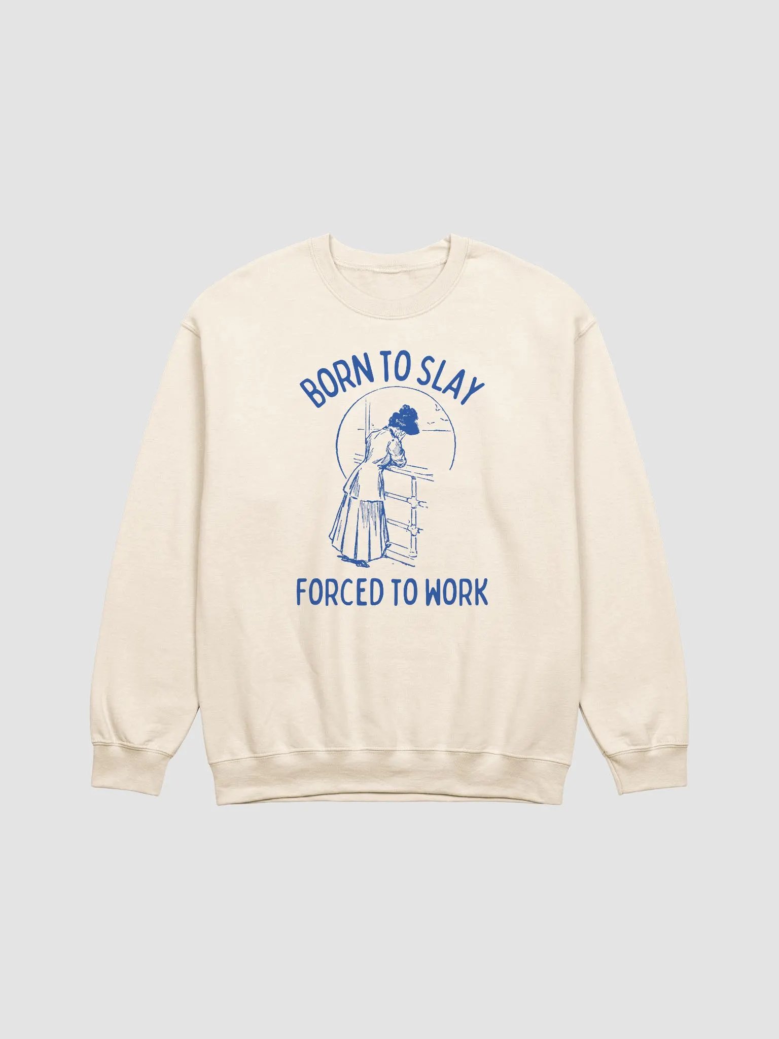 Born to slay forced to work Crewneck product image (1)