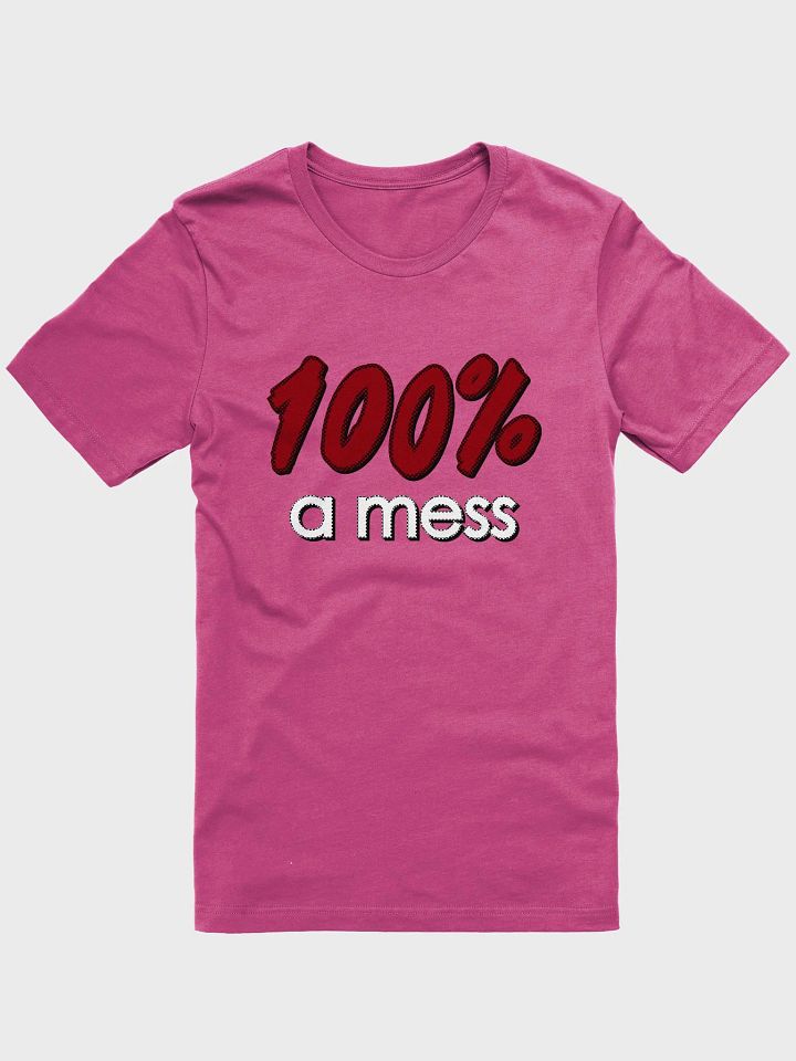 100% a Mess - Shirt product image (2)