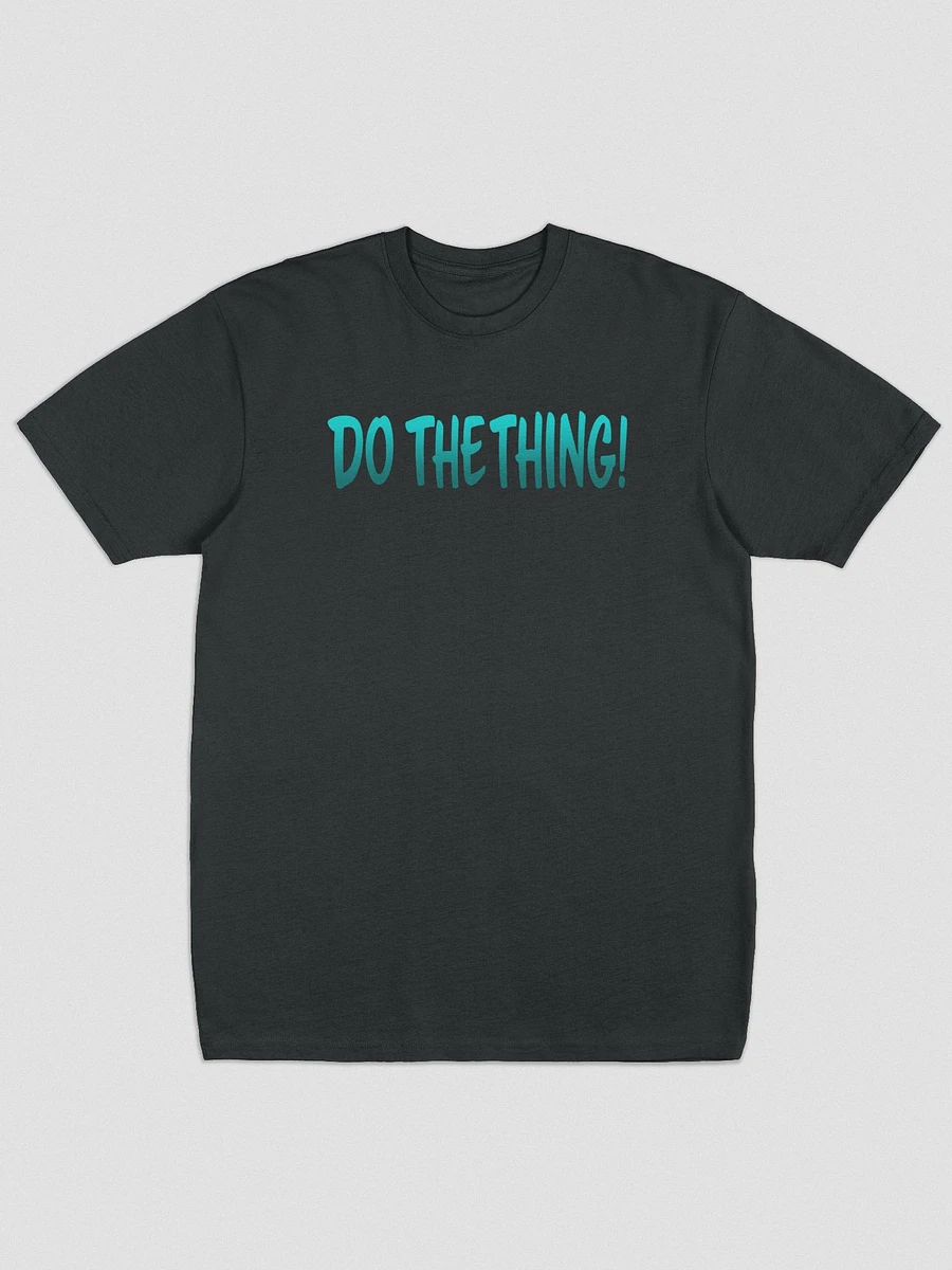 Do The Thing! T-Shirt product image (1)