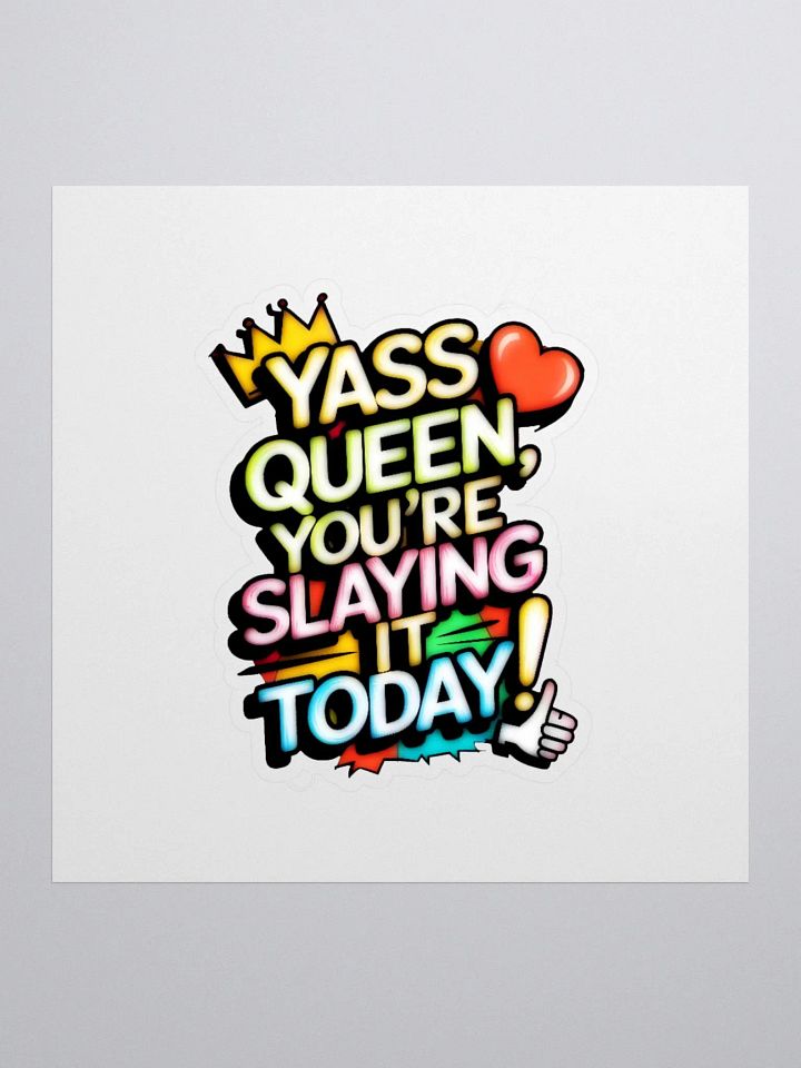 Yass Queen You're Slaying It Today! (H003) product image (1)