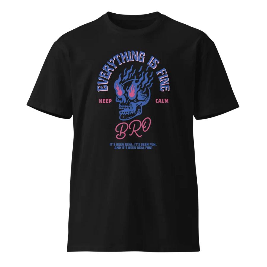 Keep Calm Bro, It’s been Real Fun Tee product image (1)