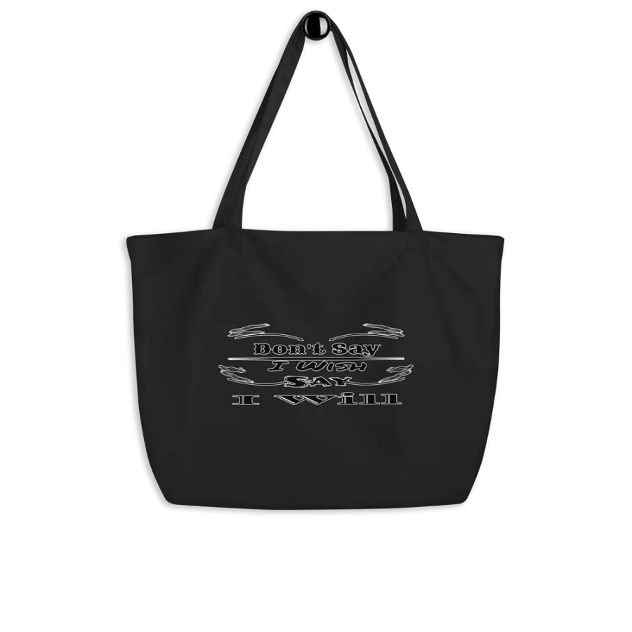 Don't Say I Wish Say I Will - Organic Cotton Tote product image (4)