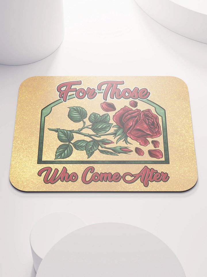 FOR THOSE WHO COME AFTER - MOUSE PAD product image (1)