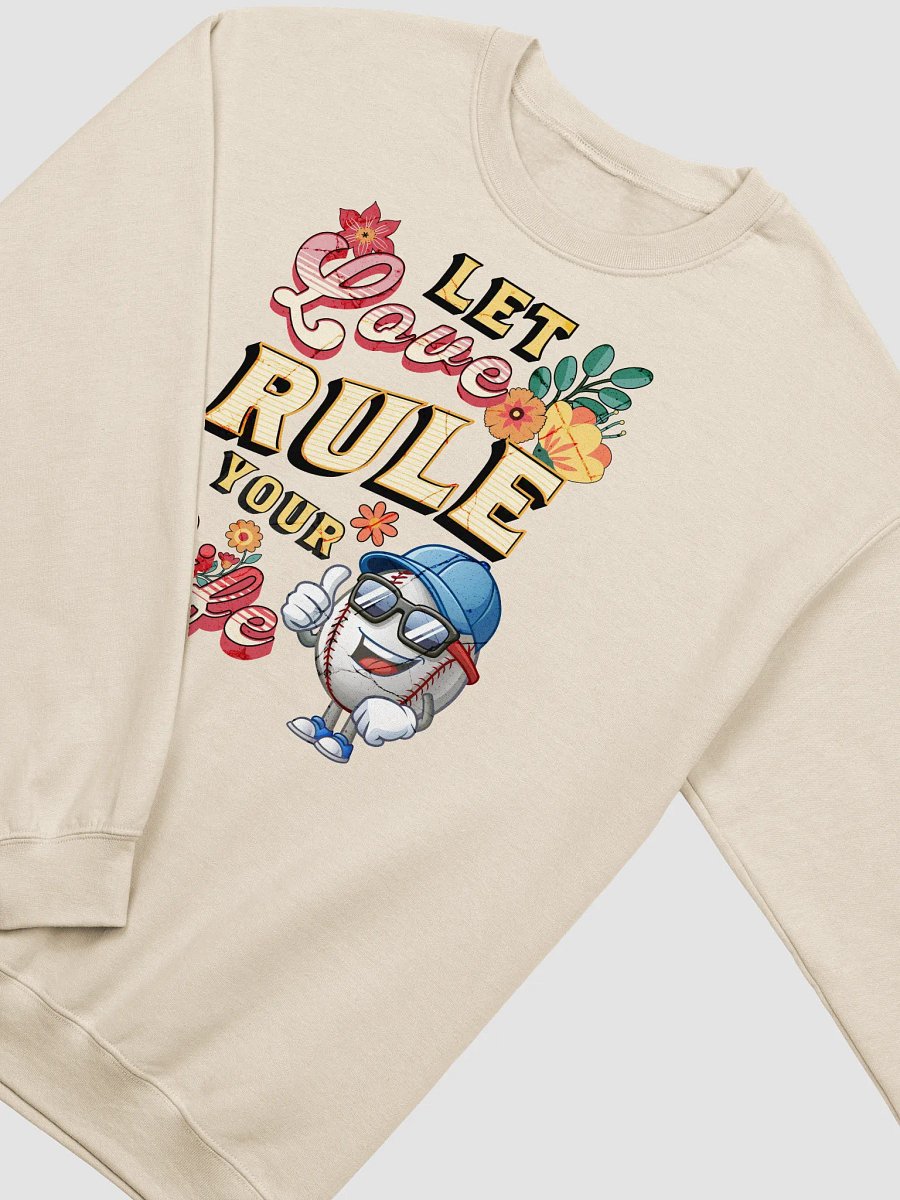 Let Love Rule Your Life Baseball Crewneck Sweatshirt product image (16)