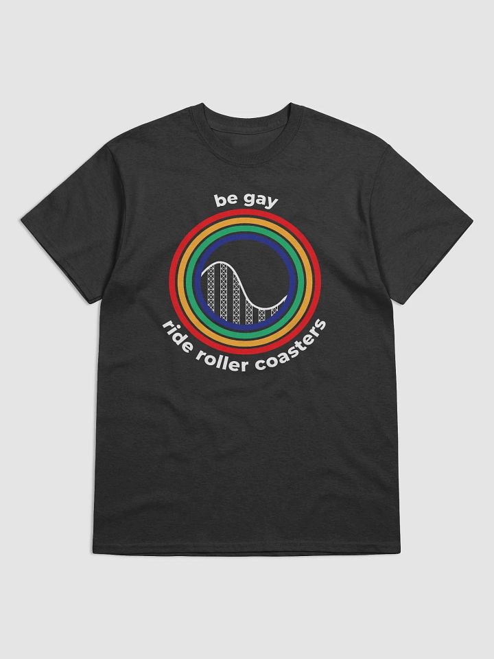 Be Gay, Ride Rollercoasters (dark - 100% cotton) product image (1)