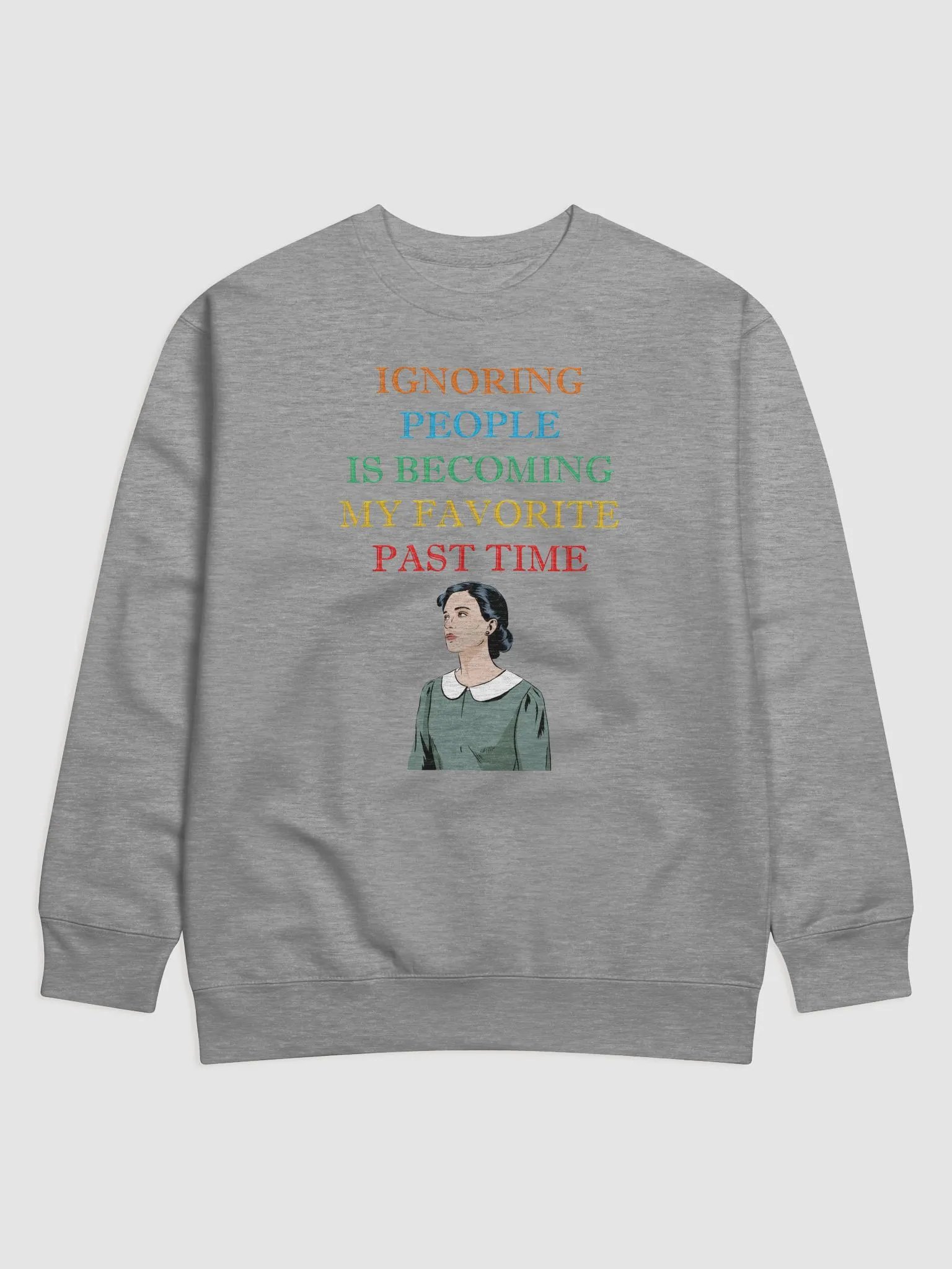 Ignoring People Is Becoming My Favorite Past Time Sweatshirt product image (1)