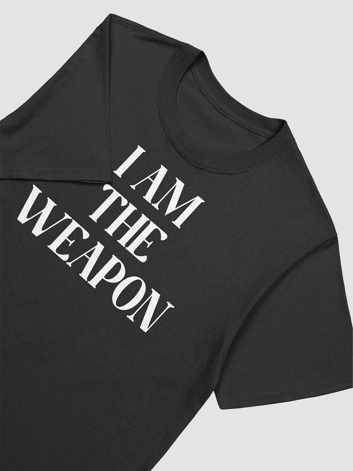 I Am The Weapon T-shirt product image (2)
