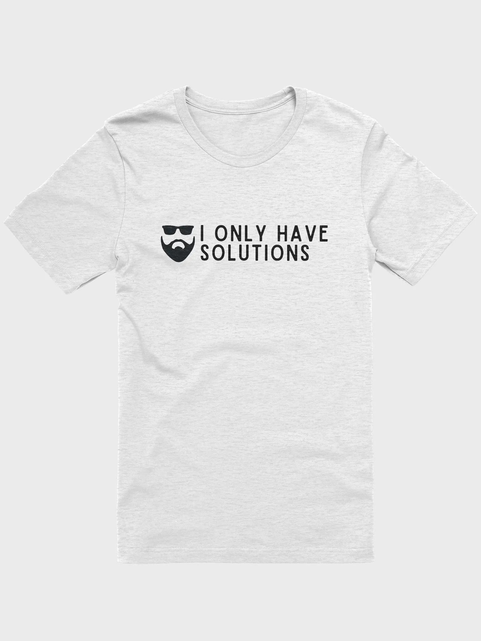 I only have solutions- Quotes by Jon T-Shirt product image (1)
