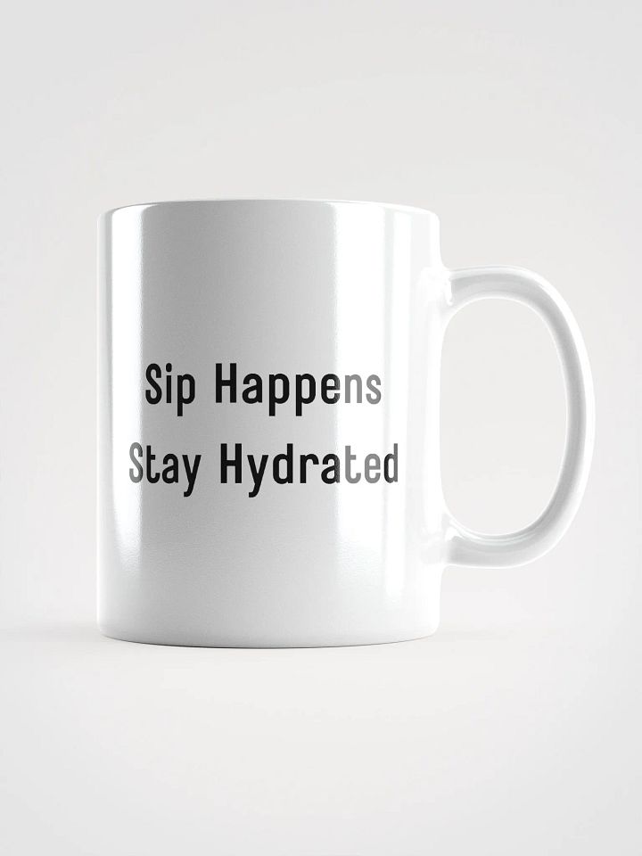 Sip Happens Stay Hydrated Funny Meme Mug product image (1)