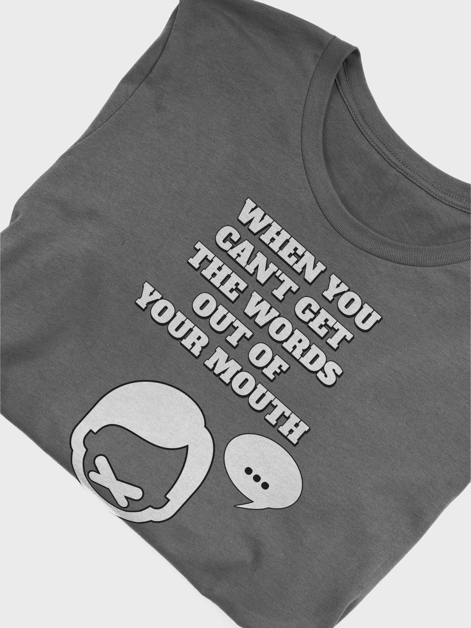 When You Can't Get The Words Out of Your Mouth - Stop Talking T-shirt product image (69)