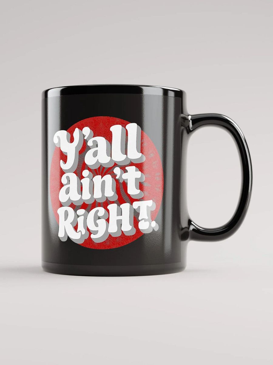 Y'all Ain't Right Mug product image (1)