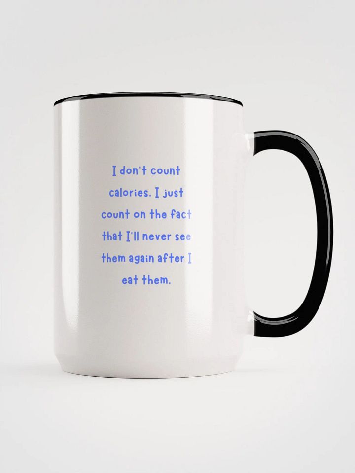 I Don't Count Calories Ceramic Mug product image (1)