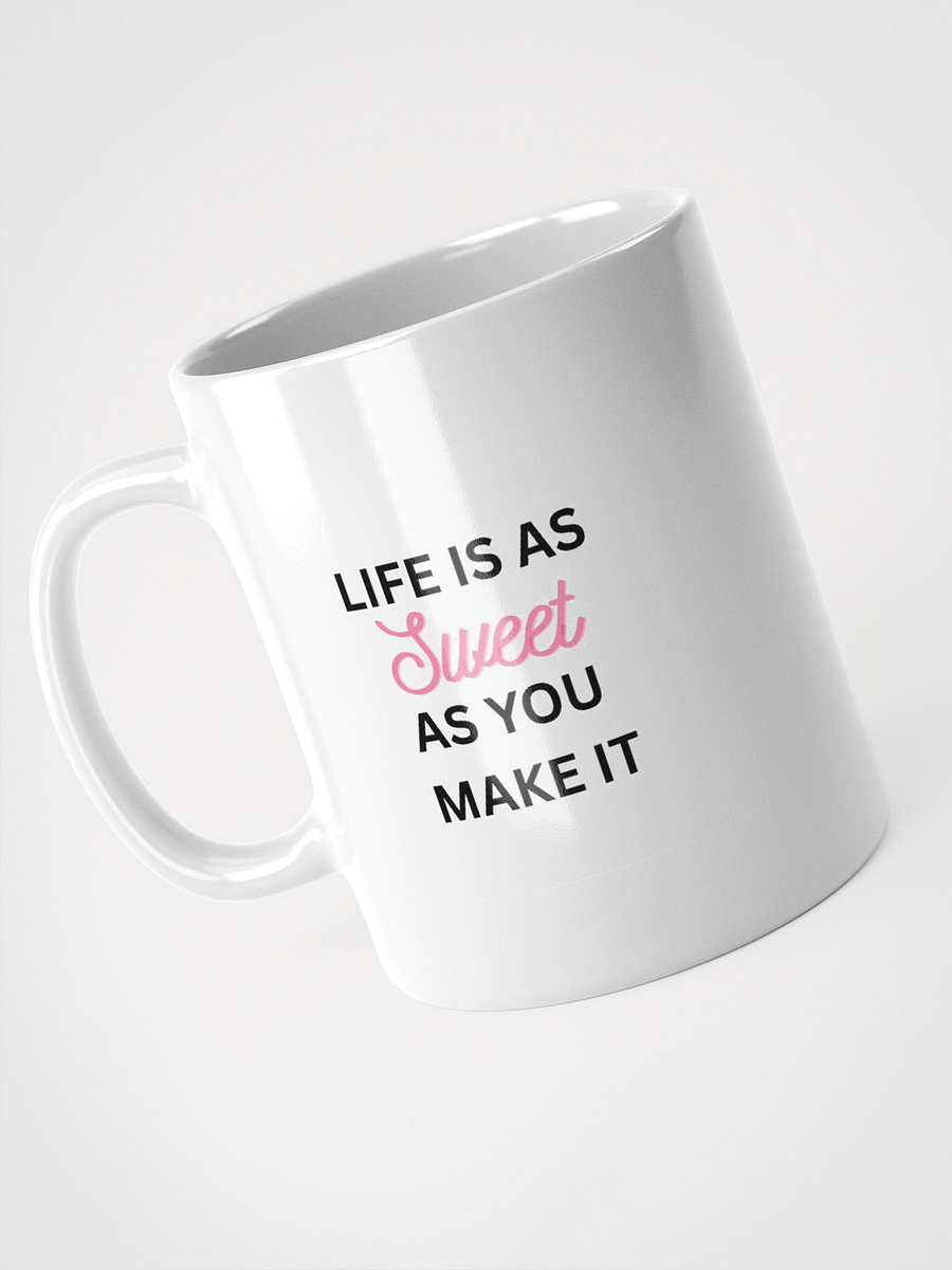 Life is as sweet as you make it - MUG product image (3)