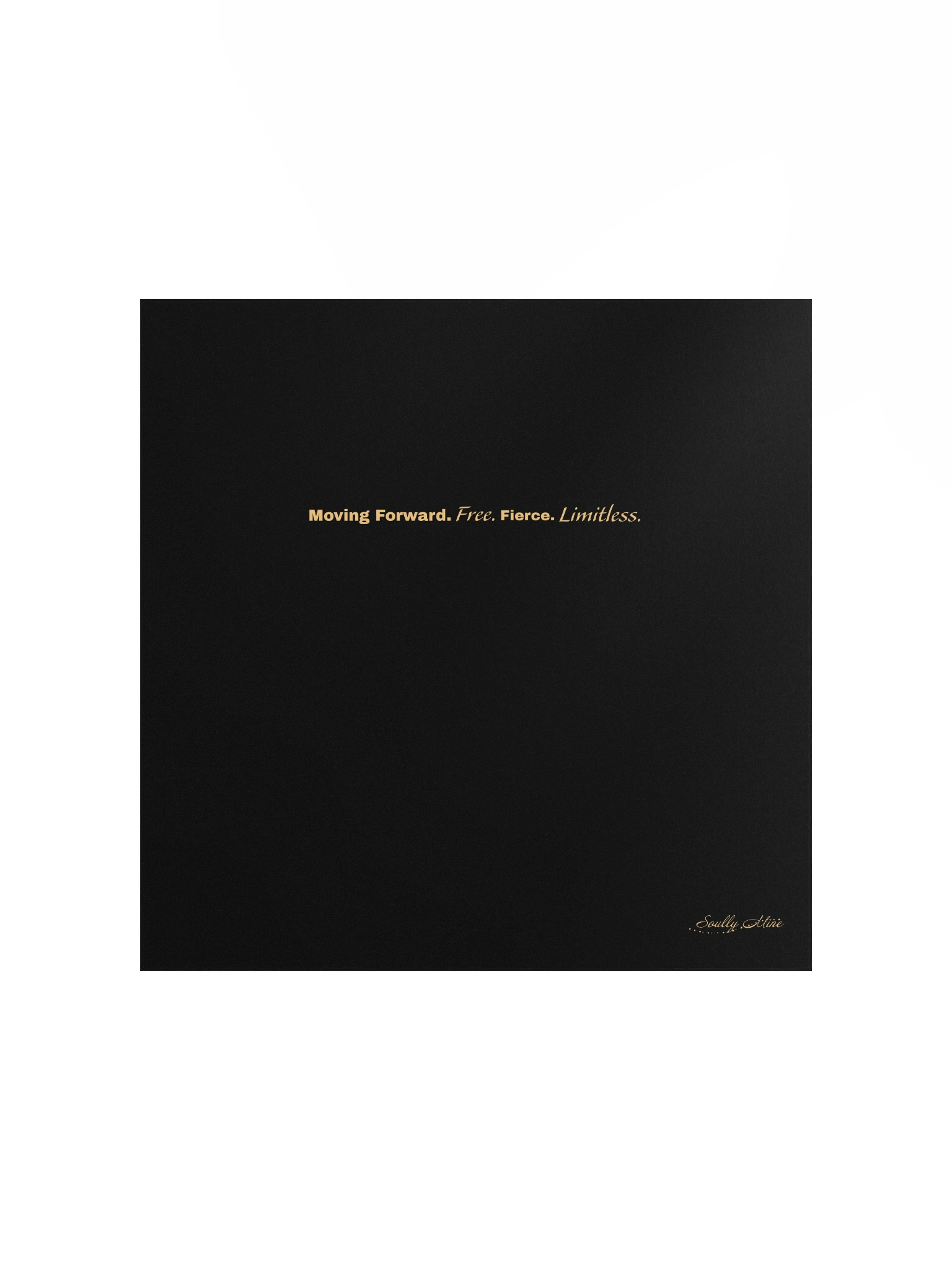 Soully Mine- GOLD PRINT Moving Forward. Free. Fierce. Limitless Matte Poster product image (2)