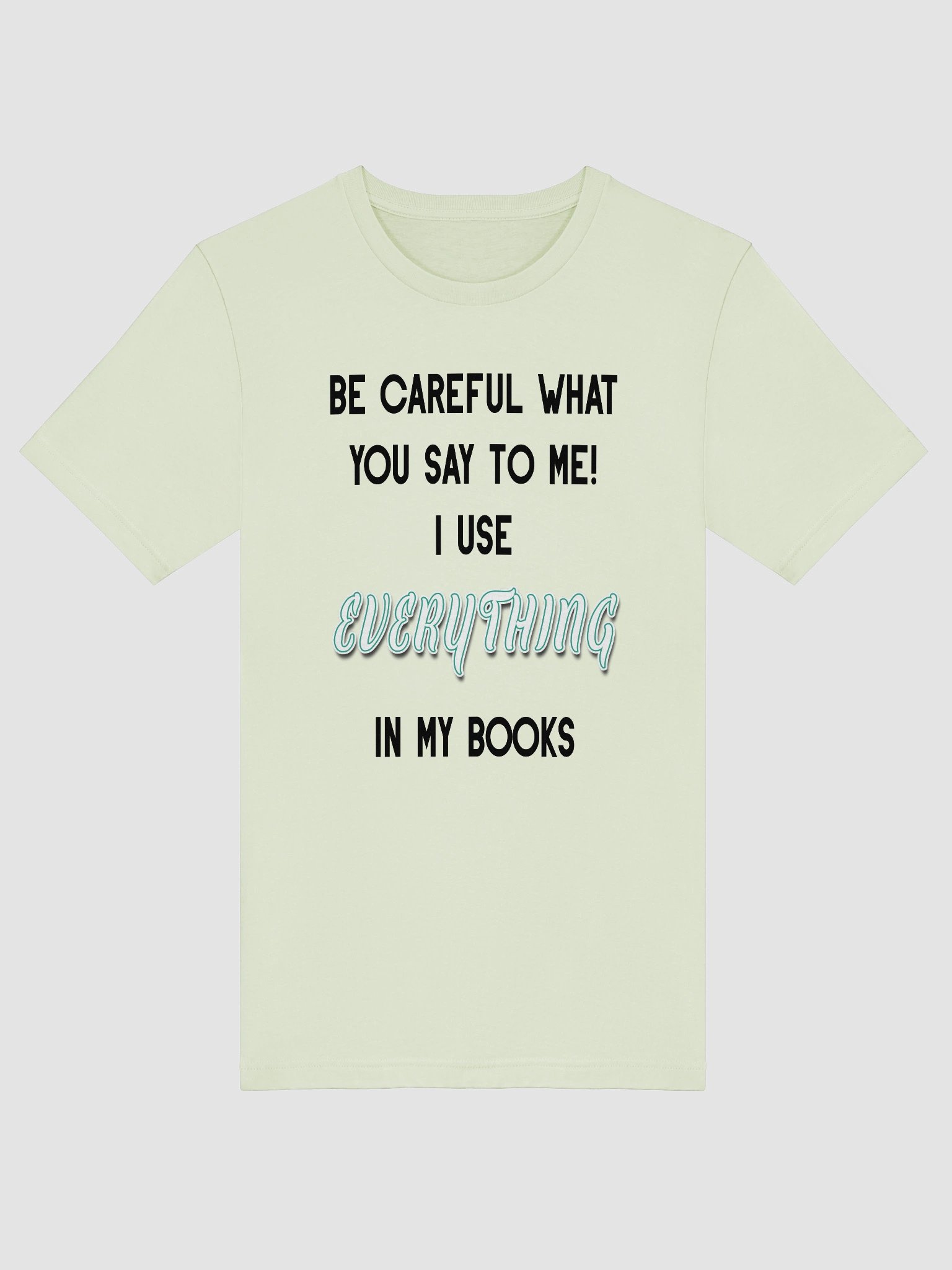 I use EVERYTHING in my books! ~ Supersoft T-shirt ~ Base Colour Collection 5 product image (26)