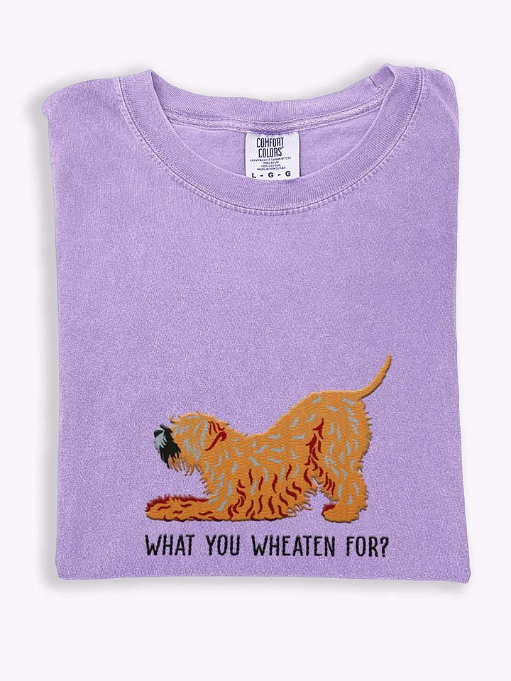 What You Wheaten For? T-Shirt(Embroidered) of a Wheaten Terrier(2) product image (1)