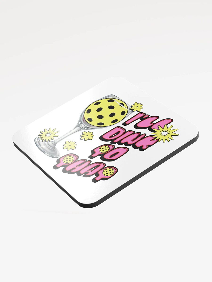 Ill Dink to That Pickleball Glossed Cork Coaster product image (4)