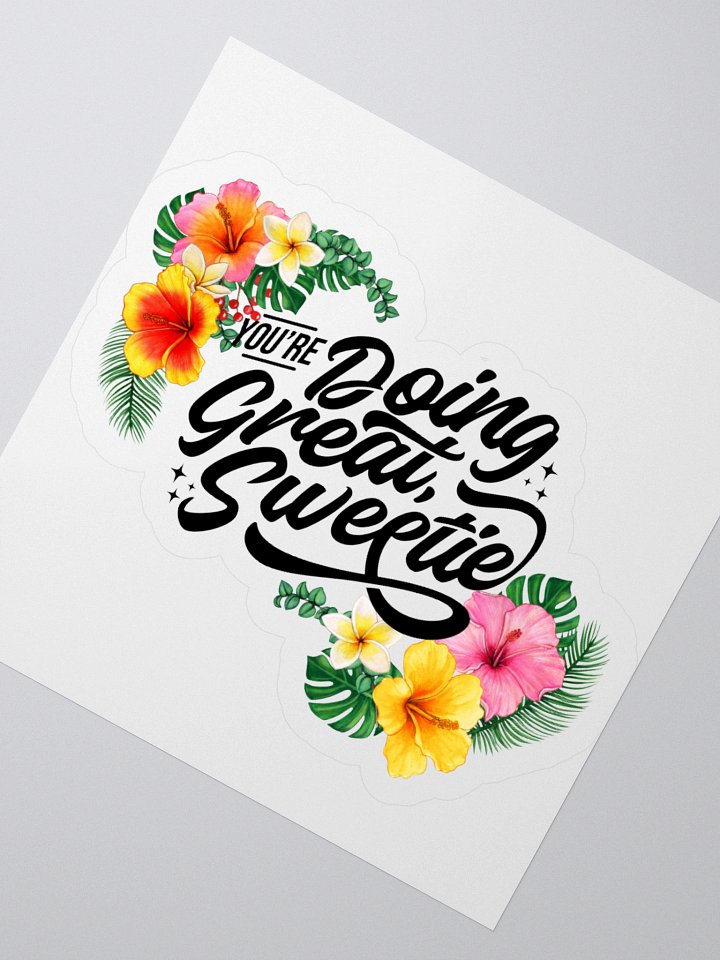 You're Doing Great Sweetie - Sticker product image (6)