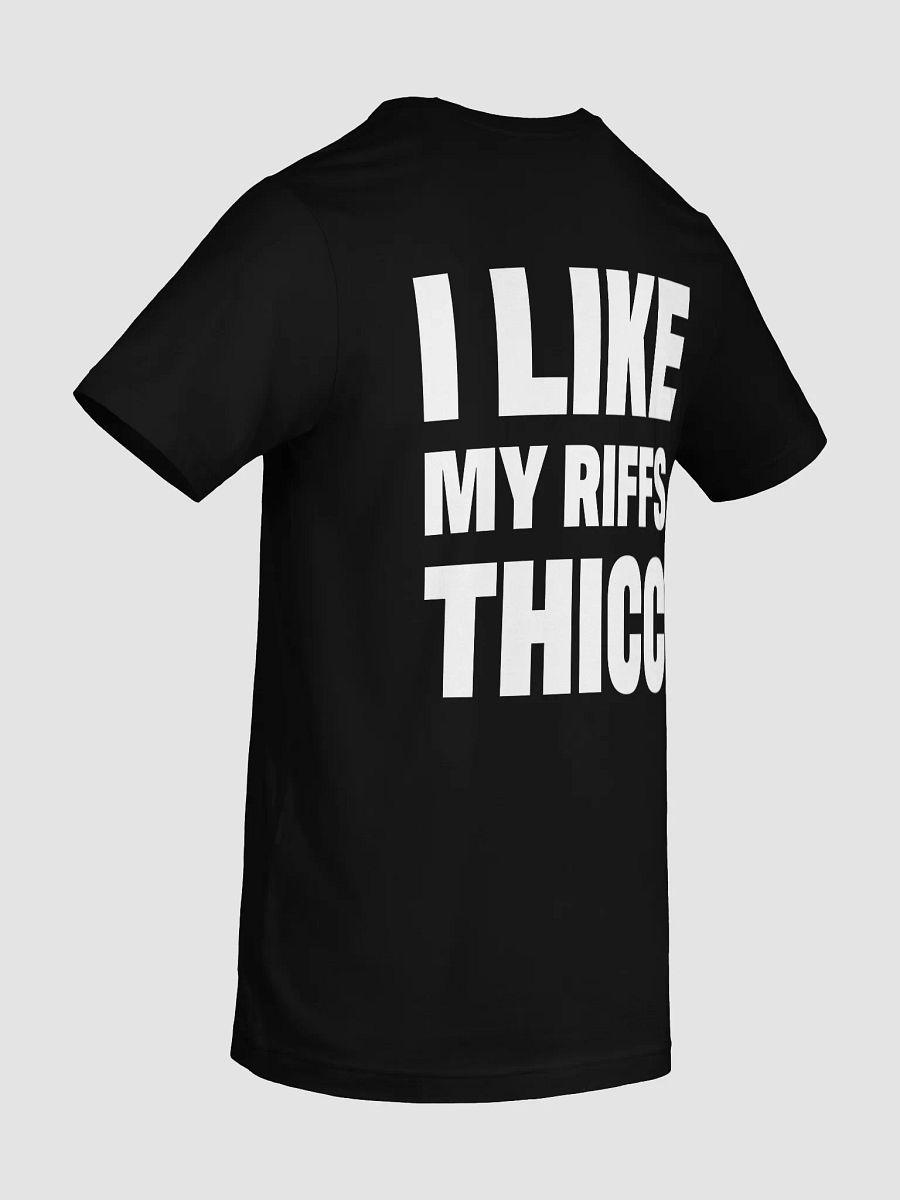 T-shirt - I Like My Riffs Thicc - front & back print product image (10)