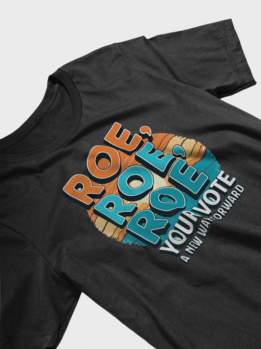 ROE YOUR VOTE Bella+Canvas Supersoft T-Shirt product image (3)