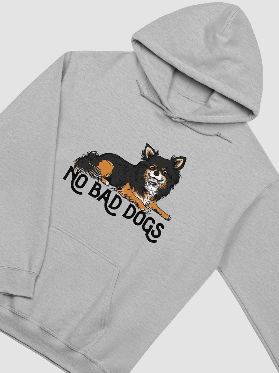 No Bad Dogs Hooded Sweatshirt of a Chihuahua(Longhaired-Tricolor) | Funny Hoodie for Chihuahua Paw-rents product image (27)