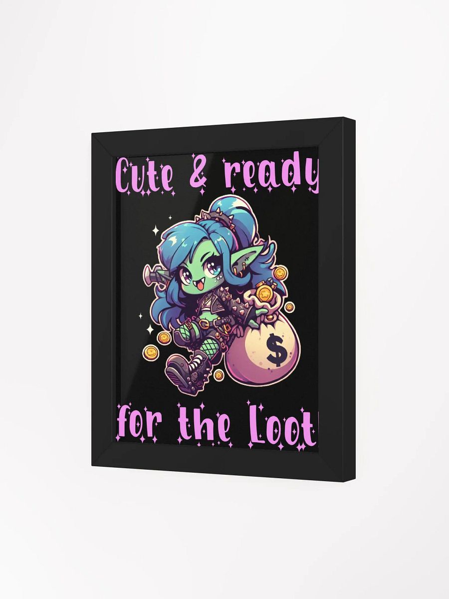 Cute and ready for the loot poster product image (9)