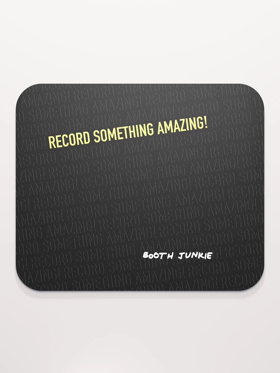 Record Something Amazing Mousepad product image (2)