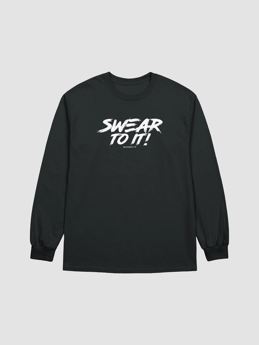 "Swear to it!" Long Sleeve product image (1)