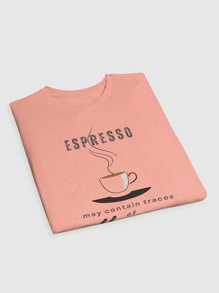 Espresso Happiness Delight T-Shirt product image (2)